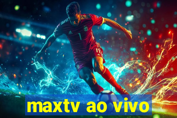 maxtv ao vivo